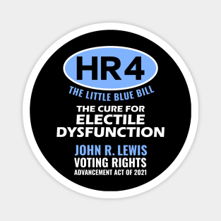 Electile Dysfunction Voting Right Bill Humor Magnet